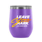 Leave Your Mark (YellowGold with White) 12 oz wine tumbler