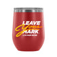 Leave Your Mark (YellowGold with White) 12 oz wine tumbler
