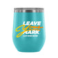 Leave Your Mark (YellowGold with White) 12 oz wine tumbler